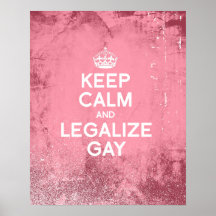 KEEP CALM AND LEGALIZE GAY PRINT