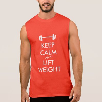 Keep calm and lift weight t shirt for bodybuilder
