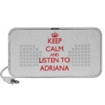 Keep Calm and listen to Adriana Laptop Speakers