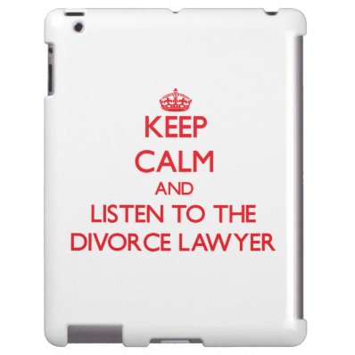 Keep Calm and Listen to the Divorce Lawyer