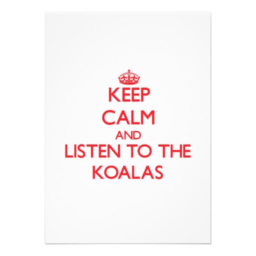 Keep calm and listen to the Koalas Personalized Announcement