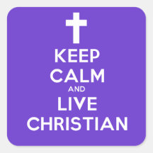 Keep Calm and Live Christian Square Stickers