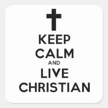 Keep Calm and Live Christian Square Stickers