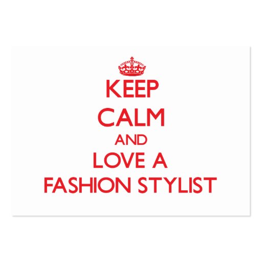 Keep Calm and Love a Fashion Stylist Business Card Template (front side)