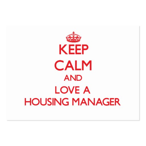 Keep Calm and Love a Housing Manager Business Card (front side)