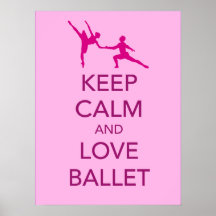 Keep Calm and Love Ballet Gift Poster