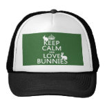 Keep Calm and Love Bunnies - all colors Hat