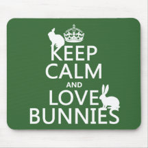 Keep Calm and Love Bunnies - all colors Mousepads