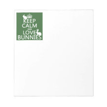 Keep Calm and Love Bunnies - all colors Memo Note Pad
