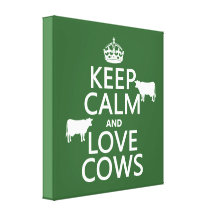 Keep Calm and Love Cows (all colors) Stretched Canvas Print