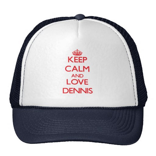 keep_calm_and_love_dennis_hat-r1a9ab3a1adbd4a8da5576c910cd4d902_v9wqd_8byvr_512.jpg