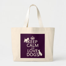 Keep Calm and Love Dogs - all colors Bag