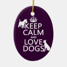 Keep Calm and Love Dogs - all colors Christmas Tree Ornaments