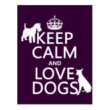 Keep Calm and Love Dogs - all colors Postcard