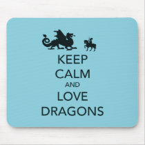 Keep Calm and Love Dragons Unique Print on Blue Mousepads