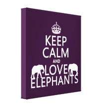 Keep Calm and Love Elephants (any color) Canvas Print