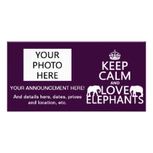 Keep Calm and Love Elephants (any color) Customized Photo Card