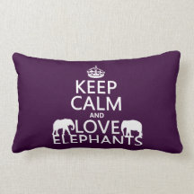 Keep Calm and Love Elephants (any color) Pillow