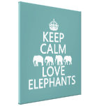 Keep Calm and Love Elephants (customizable colors) Stretched Canvas Prints