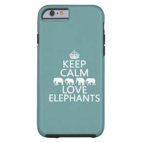 Keep Calm and Love Elephants (customizable colors) iPhone 6 Case