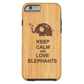 Keep Calm and Love Elephants in Bamboo Look iPhone 6 Case
