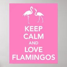 Keep Calm and Love Flamingos Print