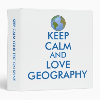 Keep Calm and Love Geography Customizable