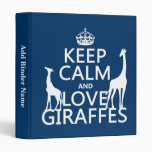 Keep Calm and Love Giraffes - all colours Vinyl Binder