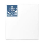 Keep Calm and Love Giraffes - all colours Memo Notepad