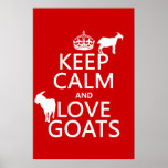 Keep Calm and Love Goats (any background color) Print