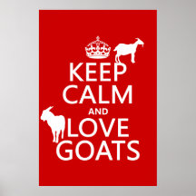 Keep Calm and Love Goats (any background color) Print