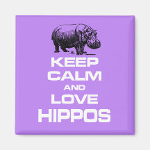 Keep Calm and Love Hippos Hippotamus Fun Design Refrigerator Magnets