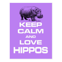 Keep Calm and Love Hippos Hippotamus Fun Design Postcards