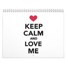 Keep calm and Love me Wall Calendars