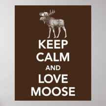 Keep Calm and Love Moose print or poster