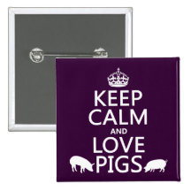 Keep Calm and Love Pigs (all colours) Button