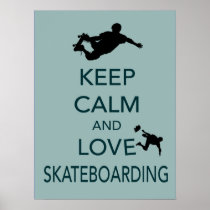 -Keep Calm and Love Skateboarding fine art poster