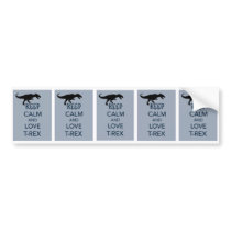 Keep Calm and Love T-Rex original dinosaur design Bumper Stickers