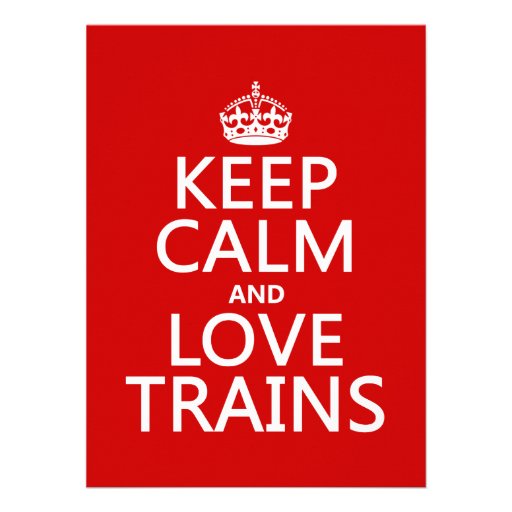 Keep Calm and Love Trains (customizable colors) Announcement
