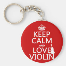Keep Calm and Love Violin (any background color) Key Chains