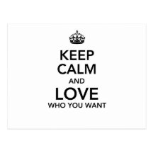 Keep calm and love who you want postcards