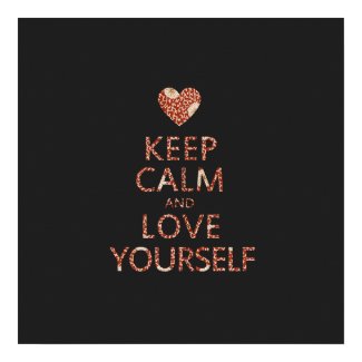 Keep Calm and Love Yourself Poster abraham hicks positivity about self for positive self-worth confidence and good high self-esteem