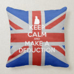 Keep Calm and Make a Deduction pillows