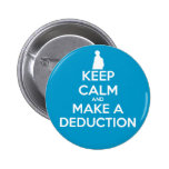 Keep Calm and Make a Deduction buttons