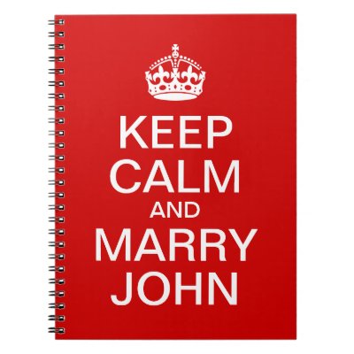 Keep Calm and Marry John Notebook