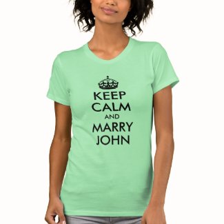 Keep Calm and Marry John Shirt