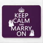 Keep Calm and Marry On - all colors Mousepads