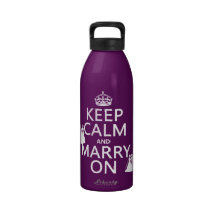 Keep Calm and Marry On - all colors Reusable Water Bottles