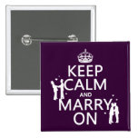 Keep Calm and Marry On (customizable color) Buttons