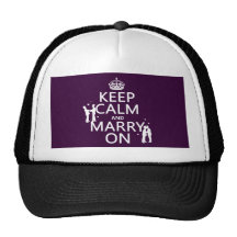 Keep Calm and Marry On (customizable color) Hat